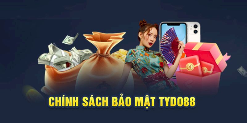 Giới thiệu tổng quan chính sách bảo mật Tydo88